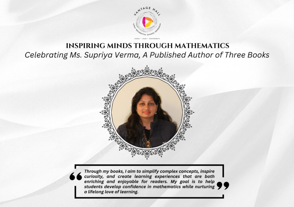 Ms. Supriya Verma, Math educator at Vantage Hall, with her published books - best girls boarding school in Dehradun faculty