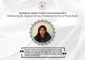 Ms. Supriya Verma, Math educator at Vantage Hall, with her published books - best girls boarding school in Dehradun faculty