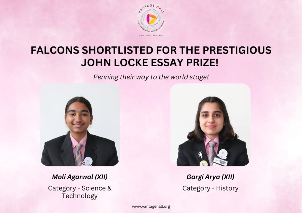 Vantage Hall students Gargi Arya and Moli Agarwal shortlisted for the John Locke Global Essay Prize - best girls boarding school in Dehradun India